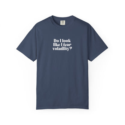 “Do I Look Like I Fear Volatility?” T-Shirt – Funny Trading Tee for Stock & Crypto Investors