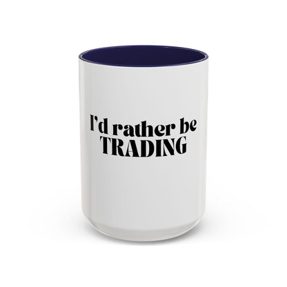 I "Rather Be Trading" funny mug for traders