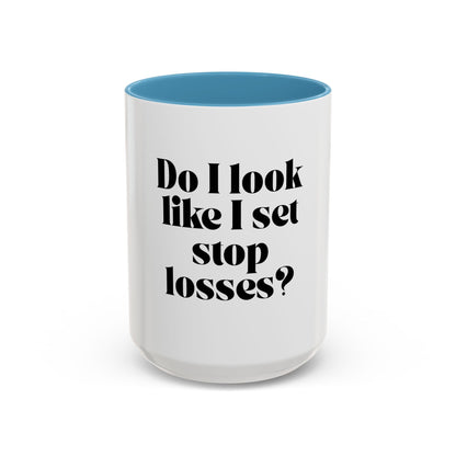 “Do I Look Like I Set Stop Losses?” Coffee Mug – Funny Trading Gift for Stock & Crypto Traders