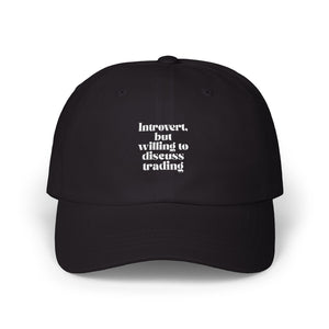 Introvert, but Willing to Discuss Trading Embroidered Dad Cap – Funny Minimalist Hat for Traders