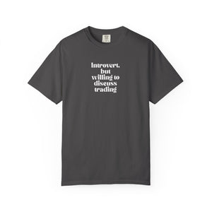"Introvert but Willing to Discuss Trading "T-Shirt