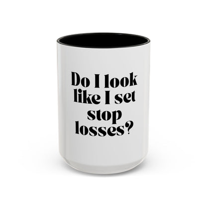 “Do I Look Like I Set Stop Losses?” Coffee Mug – Funny Trading Gift for Stock & Crypto Traders