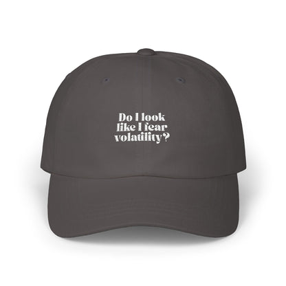 "Do I Look Like I Fear Volatility?" Embroidered Cap