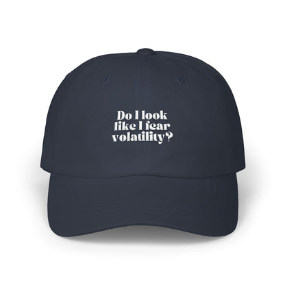 "Do I Look Like I Fear Volatility?" Embroidered Cap