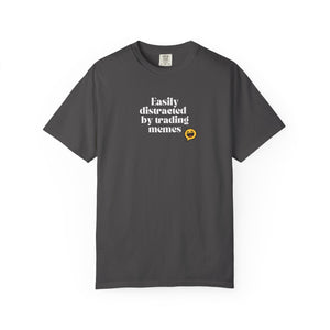 Easily Distracted by Trading Memes  T-Shirt