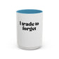 "I trade to forget" funny mug for traders