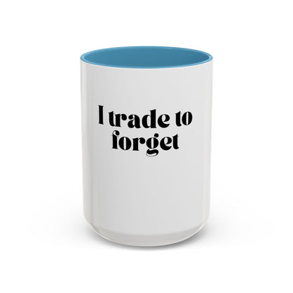 "I trade to forget" funny mug for traders