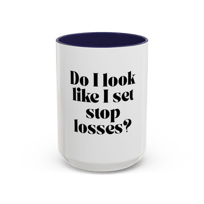 “Do I Look Like I Set Stop Losses?” Coffee Mug – Funny Trading Gift for Stock & Crypto Traders