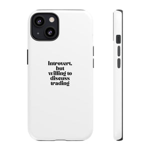 Introvert but Willing to Discuss Trading Phone Case – Fun Protective Case for Traders