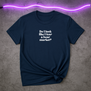 “Do I Look Like I Fear a Bear Market?” T-Shirt – Funny Trader Tee for Stock & Crypto Investors