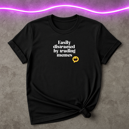 Easily Distracted by Trading Memes  T-Shirt