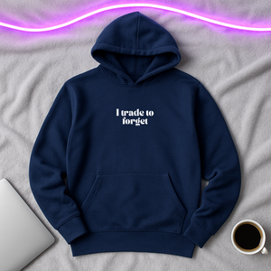 “I Trade to Forget” Hoodie – Funny Crypto & Stock Trader Sweatshirt for Market Survivors