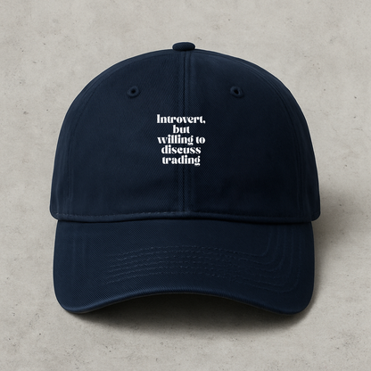 Introvert, but Willing to Discuss Trading Embroidered Dad Cap – Funny Minimalist Hat for Traders
