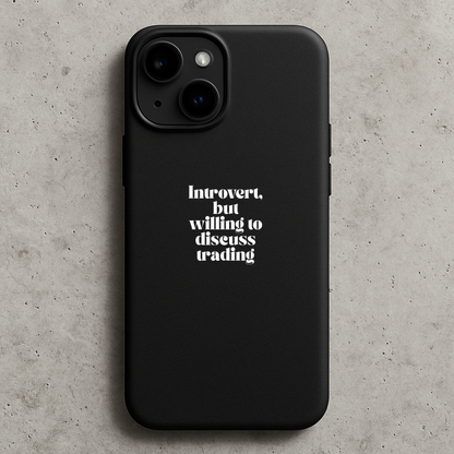 Introvert but Willing to Discuss Trading Phone Case – Minimalist Black Protective Case for Traders