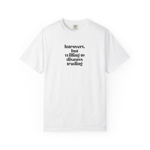 Introvert but Willing to Discuss Trading  T-Shirt