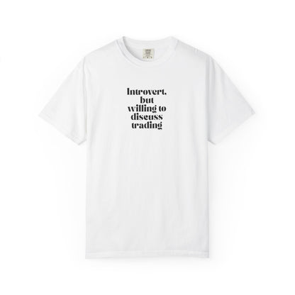 Introvert but Willing to Discuss Trading  T-Shirt