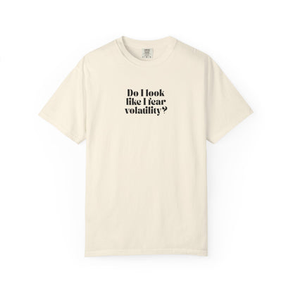“Do I Look Like I Fear Volatility?” White T-Shirt – Funny Trader Tee for Stock & Crypto Investors