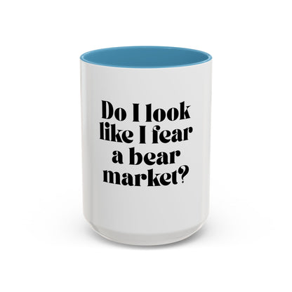 “Do I Look Like I Fear a Bear Market?” Coffee Mug – Funny Gift for Stock & Crypto Traders