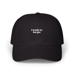 "I Trade to Forget "Dad Cap – Funny Minimalist Trader Hat