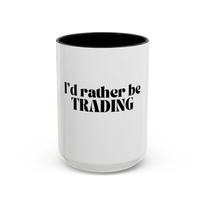 I "Rather Be Trading" funny mug for traders