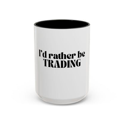 I "Rather Be Trading" funny mug for traders