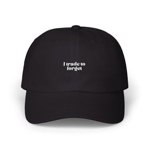 "I Trade to Forget "Dad Cap – Funny Minimalist Trader Hat