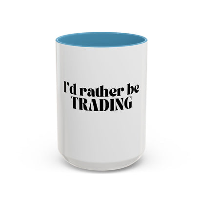 I "Rather Be Trading" funny mug for traders