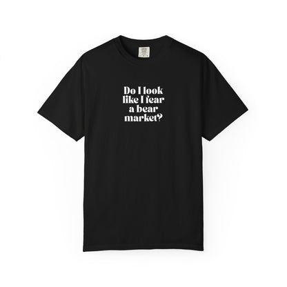 “Do I Look Like I Fear a Bear Market?” T-Shirt – Funny Trader Tee for Stock & Crypto Investors