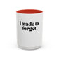 "I trade to forget" funny mug for traders