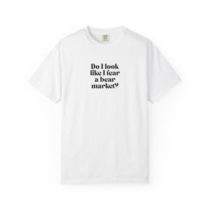 “Do I Look Like I Fear a Bear Market?” White T-Shirt – Funny Trader Tee for Stock & Crypto Investors