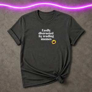 Easily Distracted by Trading Memes  T-Shirt