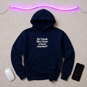 “Do I Look Like I Fear a Bear Market?” Hoodie – Funny Trader Sweatshirt for Confident Investors